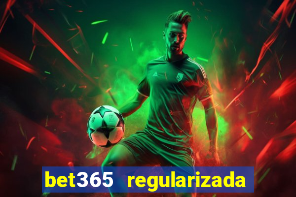 bet365 regularizada no brasil